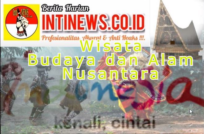 Dok INTINEWS co id Wisata Nusantaran