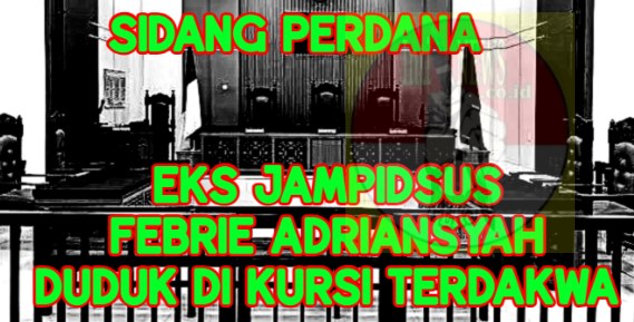 Sidang Perdana Eks Jampidsus Febrie Adriansyah Duduk Di Kursi Terdakwa Didakwa Terima SGD5 Juta